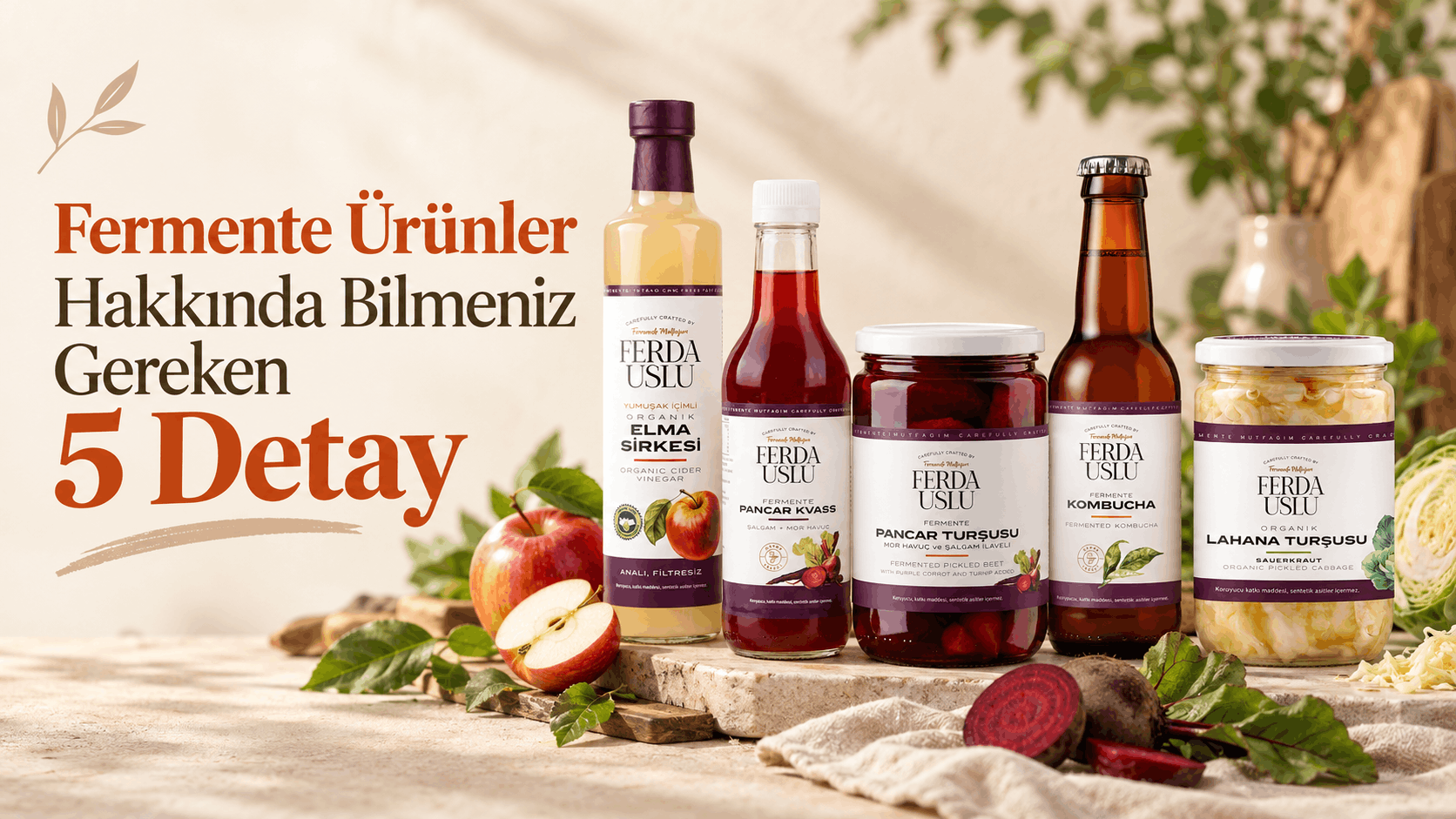 Fermente Ürünler Hakkında Bilmeniz Gereken 5 Şey