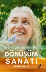 Fermantasyon İle Dönüşüm Sanatı - 2